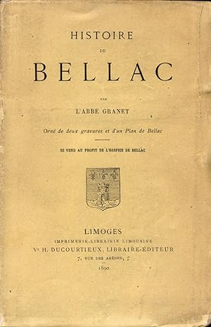 Histoire de Bellac. Orné de deux gravures et d'un plan de Bellac.