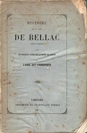 Histoire de la ville de Bellac (Haute-Vienne), suivie de quelques notes sur le bourg de Rancon