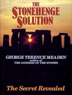 The Stonehenge Solution : Sacred Marriage and the Goddess