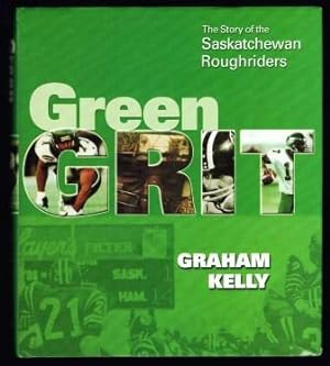 Green Grit: The Story of the Saskatchewan Roughriders