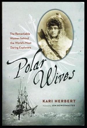 Not Without Me : The Remarkable Wives of the Polar Explorers