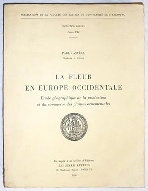 LA FLEUR EN EUROPE OCCIDENTALE - Etude géographique de la production et du commerce des plantes o...