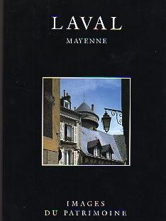 Laval [Mayenne]. Images du Patrimoine. Dédicacé par André Pinçon, Maire de Laval (de 1973 à 1993).