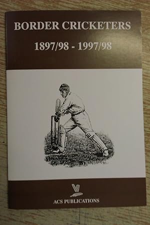 Border Cricketers, 1897/98 - 1997/98