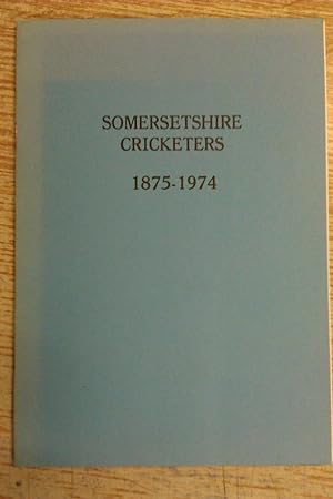 Somersetshire Cricketers 1875-1974