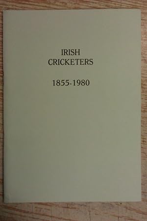 IRISH CRICKETERS 1855-1980