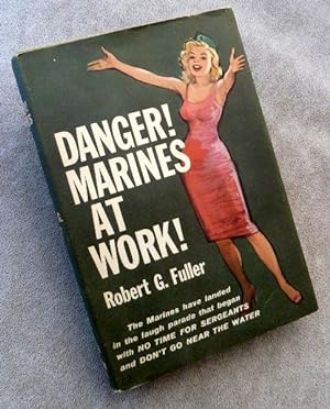Danger! Marines at Work: SIGNED BY AUTHOR
