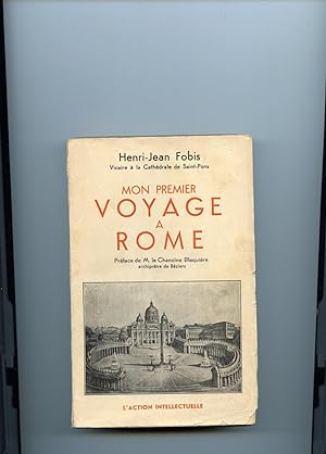 MON PREMIER VOYAGE A ROME . Préface de M. le Chanoine Blaquière , archiprêtre de Béziers .