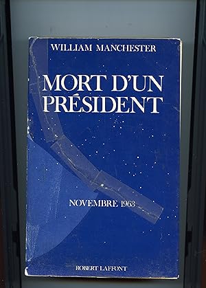 MORT D'UN PRESIDENT ( 20 - 25 novembre 1963.) Traduit de l'anglais par Jean Perrier