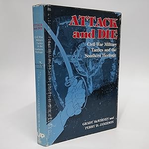 Attack And Die: Civil War Military Tactics and the Southern Heritage