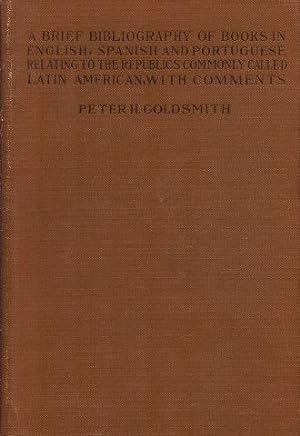 A BRIEF BIBLIOGRAPHY of Books in English, Spanish and Portuguese Relating to the Republics Common...