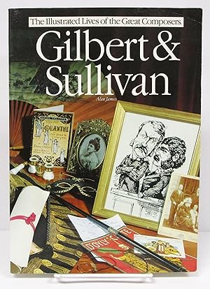 Gilbert and Sullivan (The Illustrated Lives of the Great Composers)
