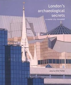London's Archaeological Secrets: A World City Revealed