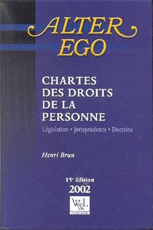 Chartes des droits de la personne. Législation - Jurisprudence - Doctrine. - 15e ÉDITION