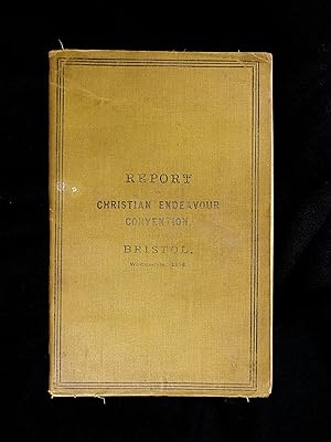 Report of Christian Endeavour Convention held at Bristol, Whitsuntide, 1896.
