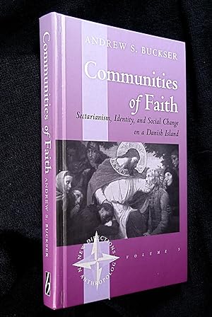 Communities of Faith: Sectarianism, Identity, and Social Change on a Danish Island. [New Directio...
