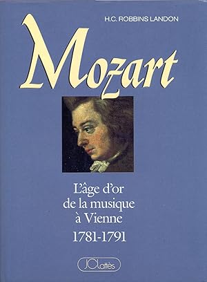 Mozart. L'âge d'or de la musique à Vienne. 1781-1791
