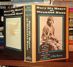BURY MY HEART AT WOUNDED KNEE An Indian History of the American West