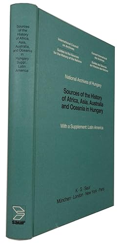 Sources of the History of Africa, Australia, Asia and Oceania in Hungary. With a Supplement: Lati...