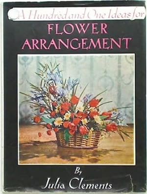 A Hundred and One Ideas For Flower Arrangement