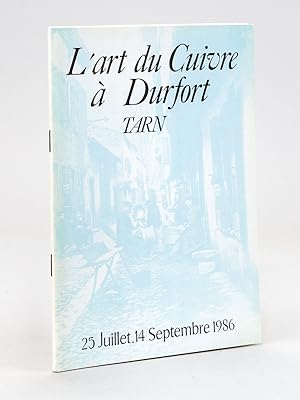 L'art du Cuivre à Durfort. Tarn. 25 juillet - 14 septembre 1986