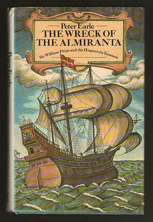 The Wreck of the Almiranta - Sir William Phips and the Search for the Hispaniola Treasure