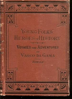 VOYAGES AND ADVENTURES OF VASCO DA GAMA ( Young folks' Heroes of History )