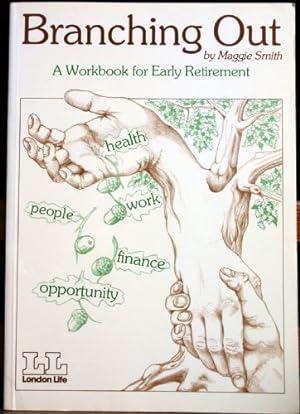 Branching Out; A Workook for Early Retirement