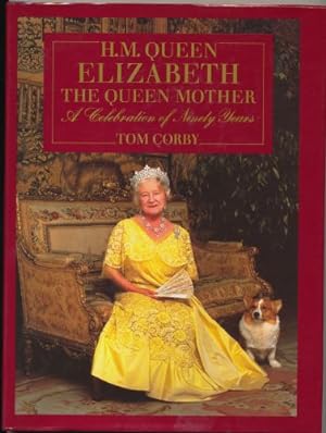H. M. Queen Elizabeth The Queen Mother; A Celebration of Ninety Years