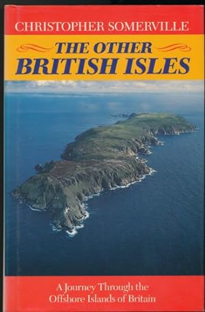 Other British Isles, The: A Journey Through the Offshore Islands of Britain