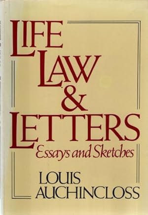 Life, Law and Letters; Essay and Sketches
