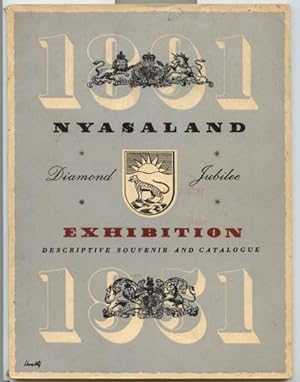 The Story of Nyasaland told in a series of Historical Pictures to commemorate the Diamond Jubilee...