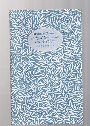 William Morris, C.R. Ashbee, and the Arts and Crafts