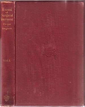 A Manual of Surgical Treatment Vol 1. (of 6 vol's) Treatment of General Surgical Diseases, Includ...