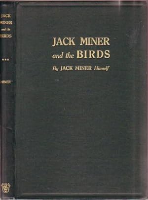 Jack Miner and the Birds: Some Things I Know About Nature .fully Illustrated