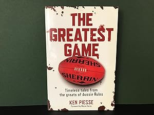 The Greatest Game: Timeless Tales from the Greats of Aussie Rules