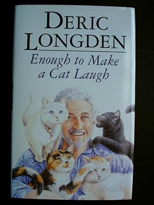 ENOUGH TO MAKE A CAT LAUGH