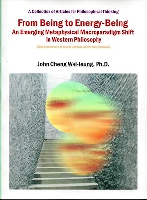 From Being to Energy-Being: An Emerging Metaphysical Macroparadigm Shift in Western Philosophy: 2...