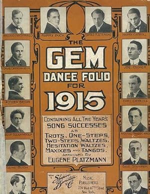GEM DANCE FOLIO FOR 1915 containing all the years' song successes as trots, one-steps, two-steps,...