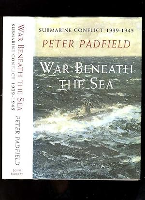 War Beneath the Sea; Submarine Conflict 1939-1945