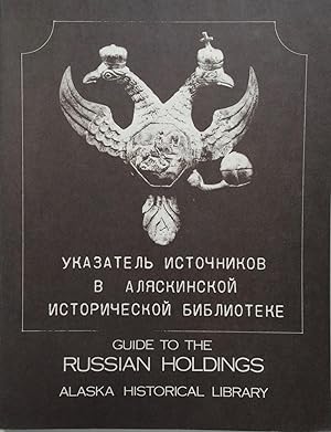 A guide to the Russian holdings in the Alaska Historical Library.