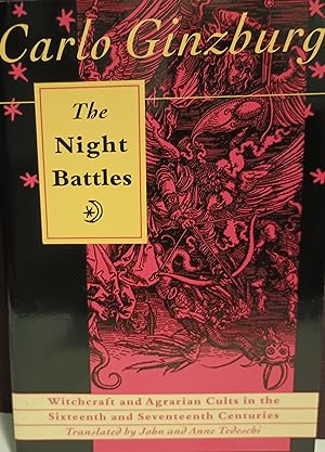 The Night Battles: WITCHCRAFT and AGRARIAN CULTS in Sixteenth and Seventeenth Centuries