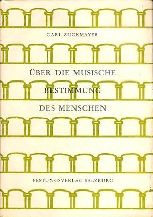 Über die musische Bestimmung des Menschen. Rede zur Eröffnung der Salzburger Festspiele 1970.