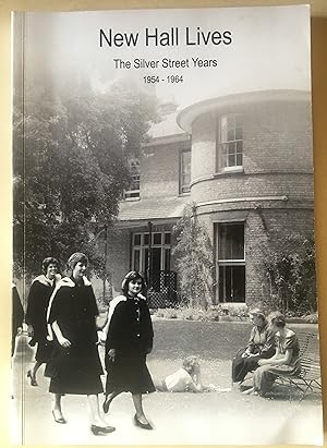 New Hall Lives - The Silver Street Years 1954-1964