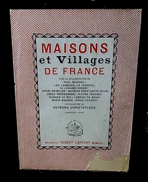 Maisons et Villages de France. Première série : P.Claudel, L.Larguier, La Varende, H.Charlier, M....