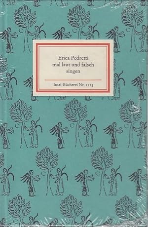 Mal laut und falsch singen : eine Bildgeschichte / Erica Pedretti; Insel-Bücherei ; Nr. 1123