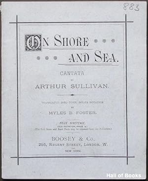 On Shore and Sea: Dramatic Cantata by Arthur Sullivan translated into Tonic Sol-Fa Notation by My...