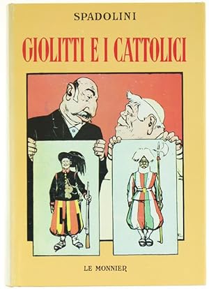 GIOLITTI E I CATTOLICI (1901-1914). Con documenti inediti.: