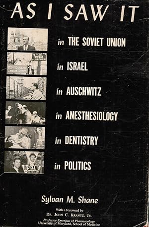 As I Saw it in the Soviet Union, in Israel, in Auschwitz, in Anesthesiology, in Dentistry in Poli...