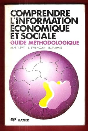 Comprendre L'information Economique et Sociale : Guide Méthodologique